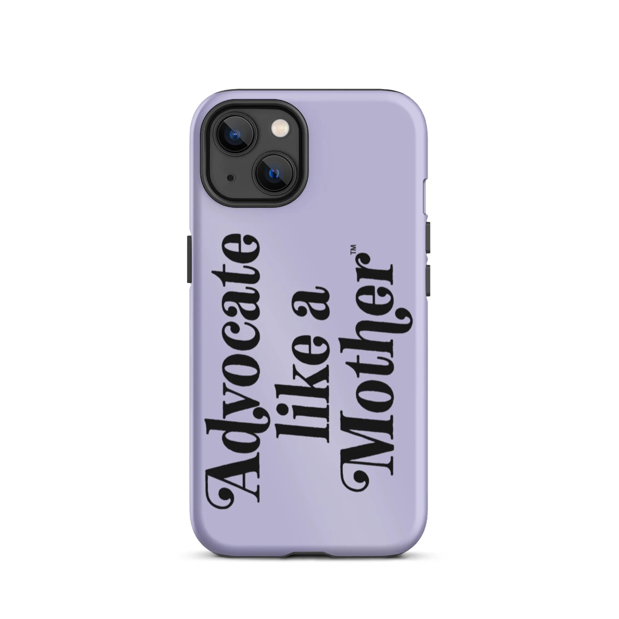 Advocate Like a Mother Lavender Tough Phone Case