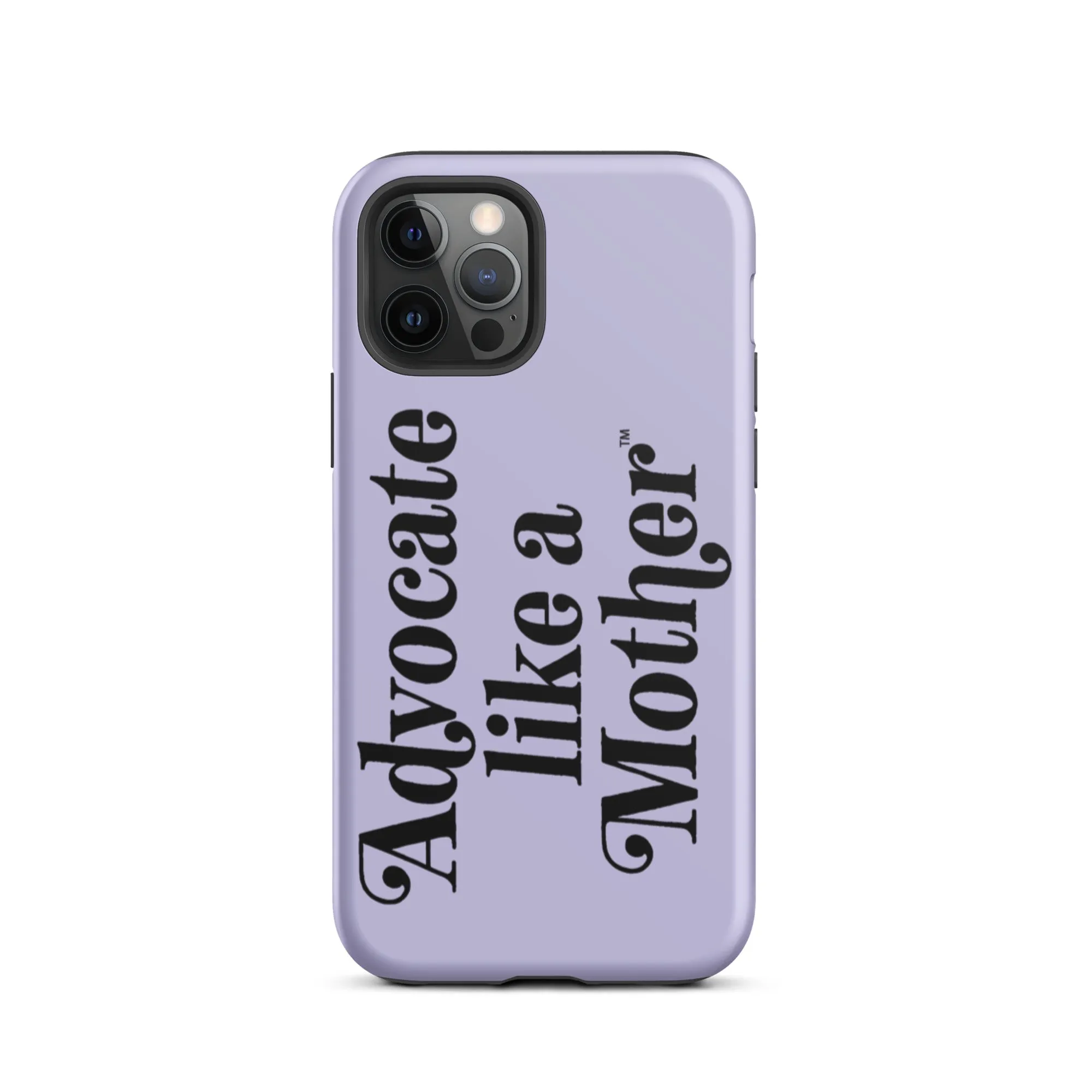 Advocate Like a Mother Lavender Tough Phone Case