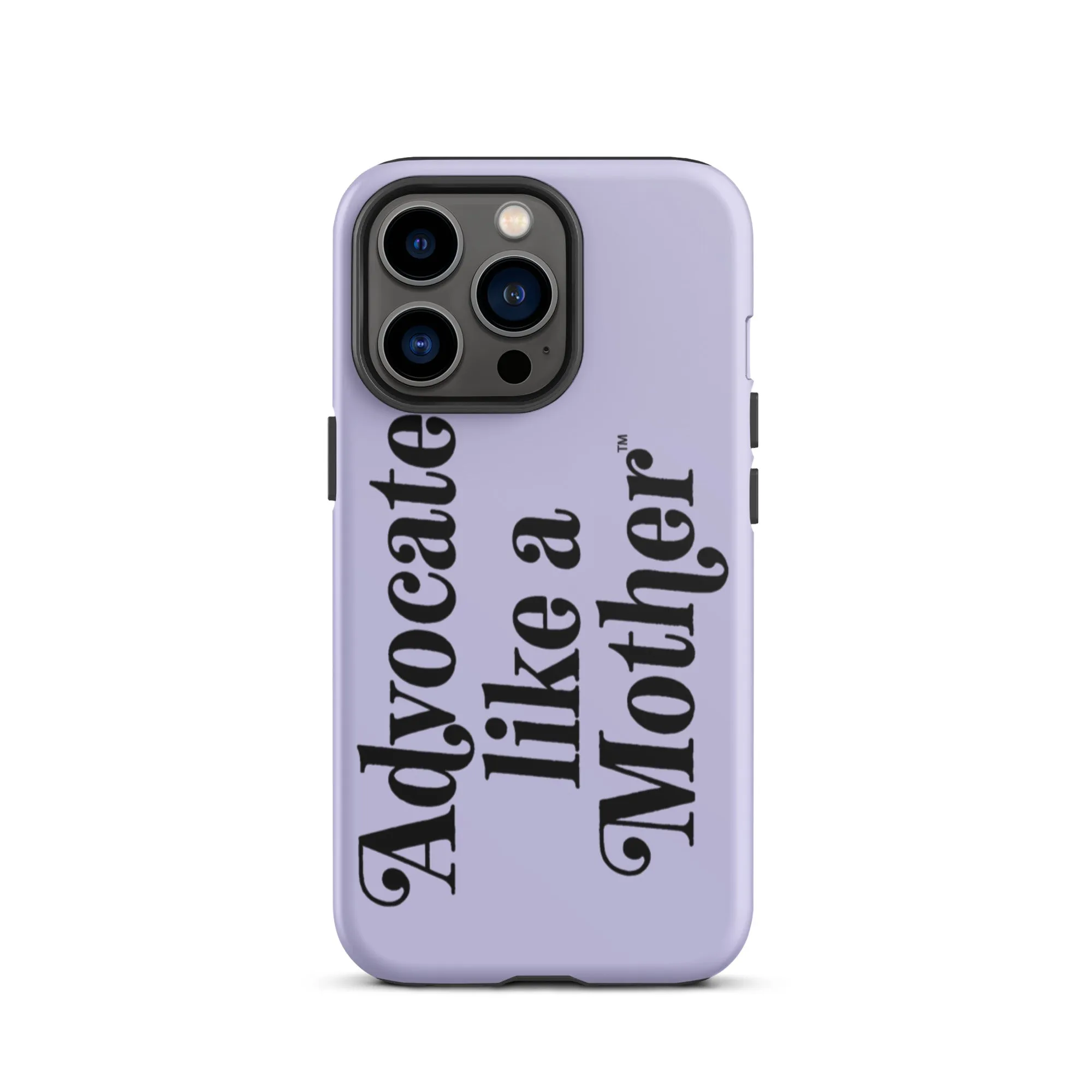 Advocate Like a Mother Lavender Tough Phone Case