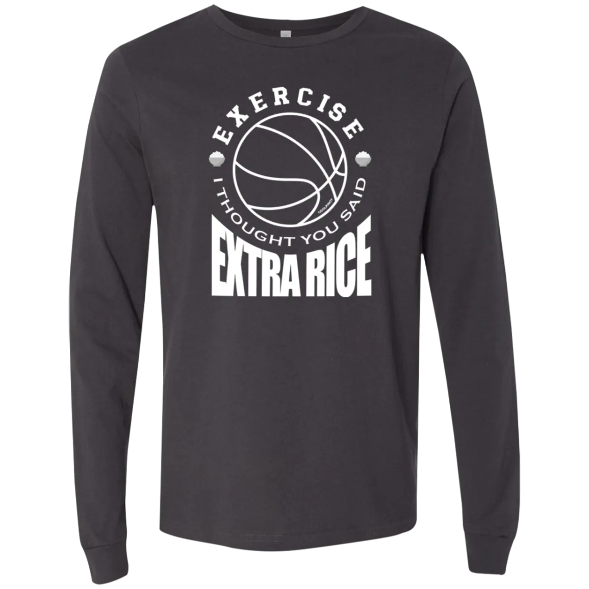 Exercise I Thought You Said Extra Rice Basketball Mens Jersey Long Sleeve T-Shirt