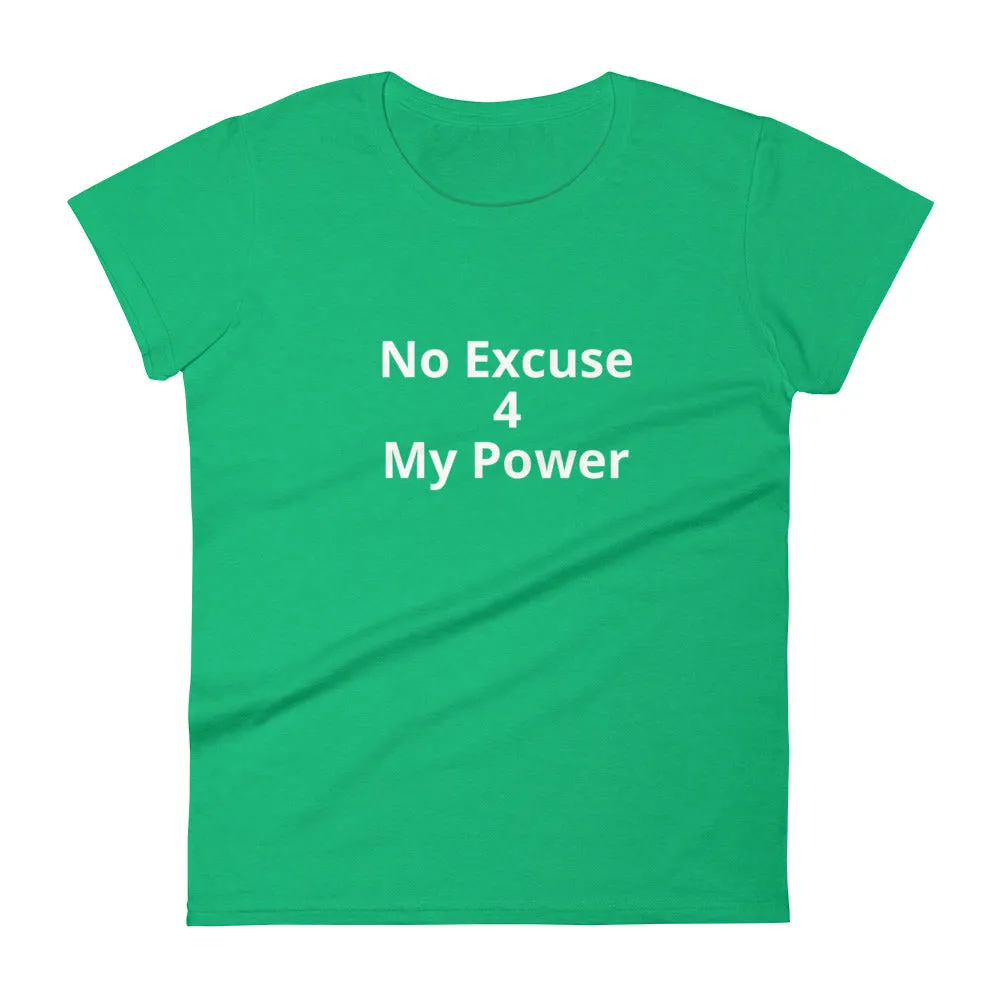 No Excuse 4 My Power T-Shirt