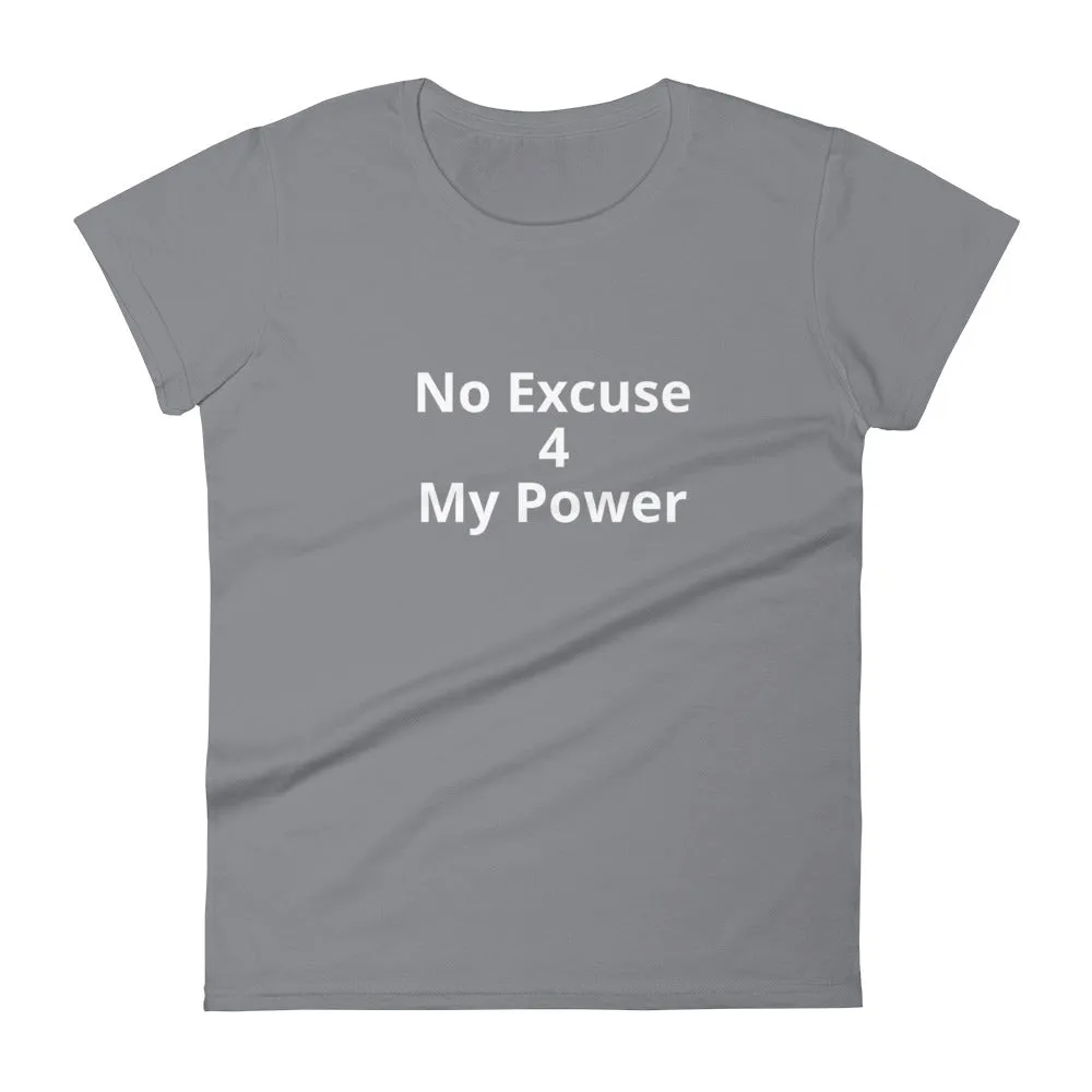 No Excuse 4 My Power T-Shirt