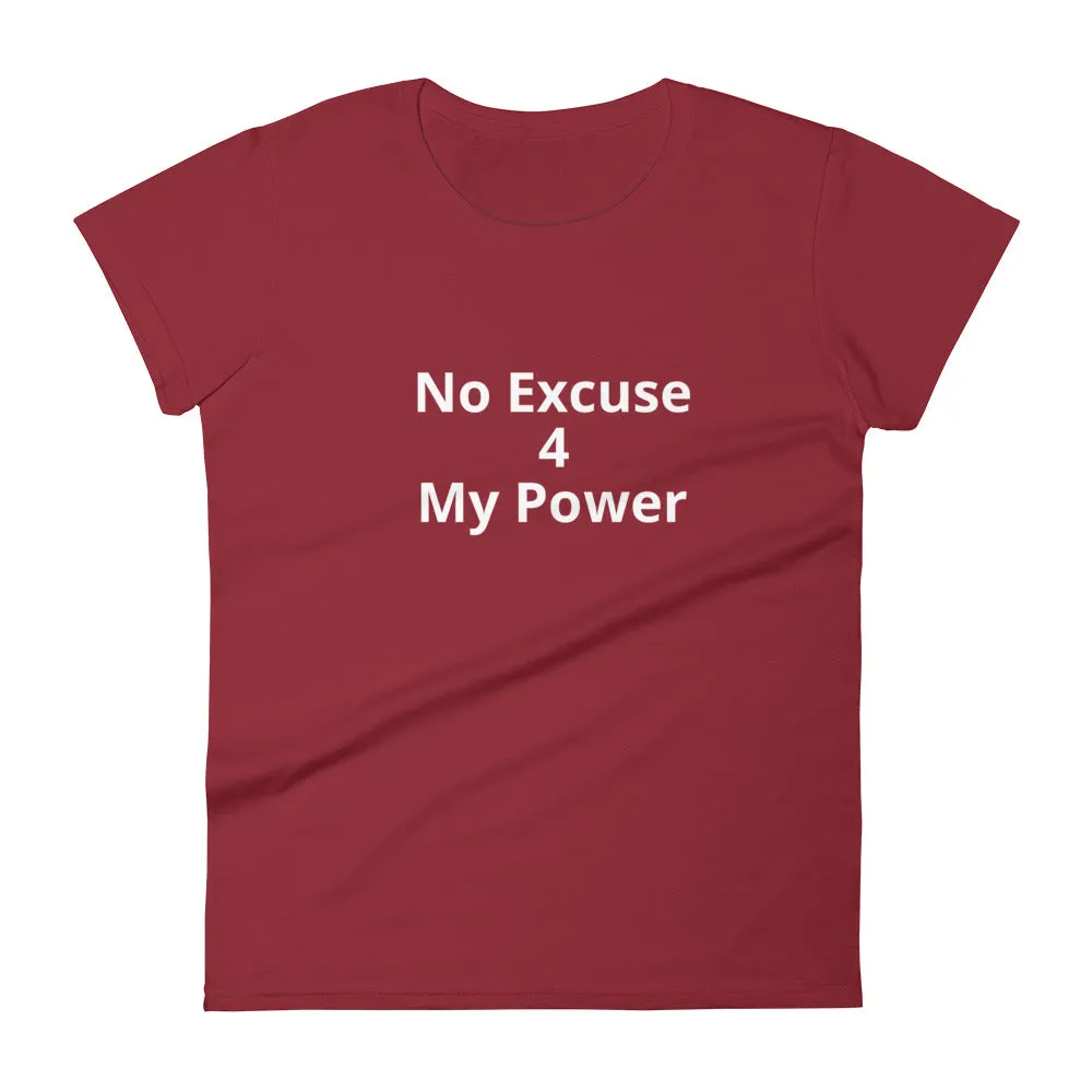 No Excuse 4 My Power T-Shirt
