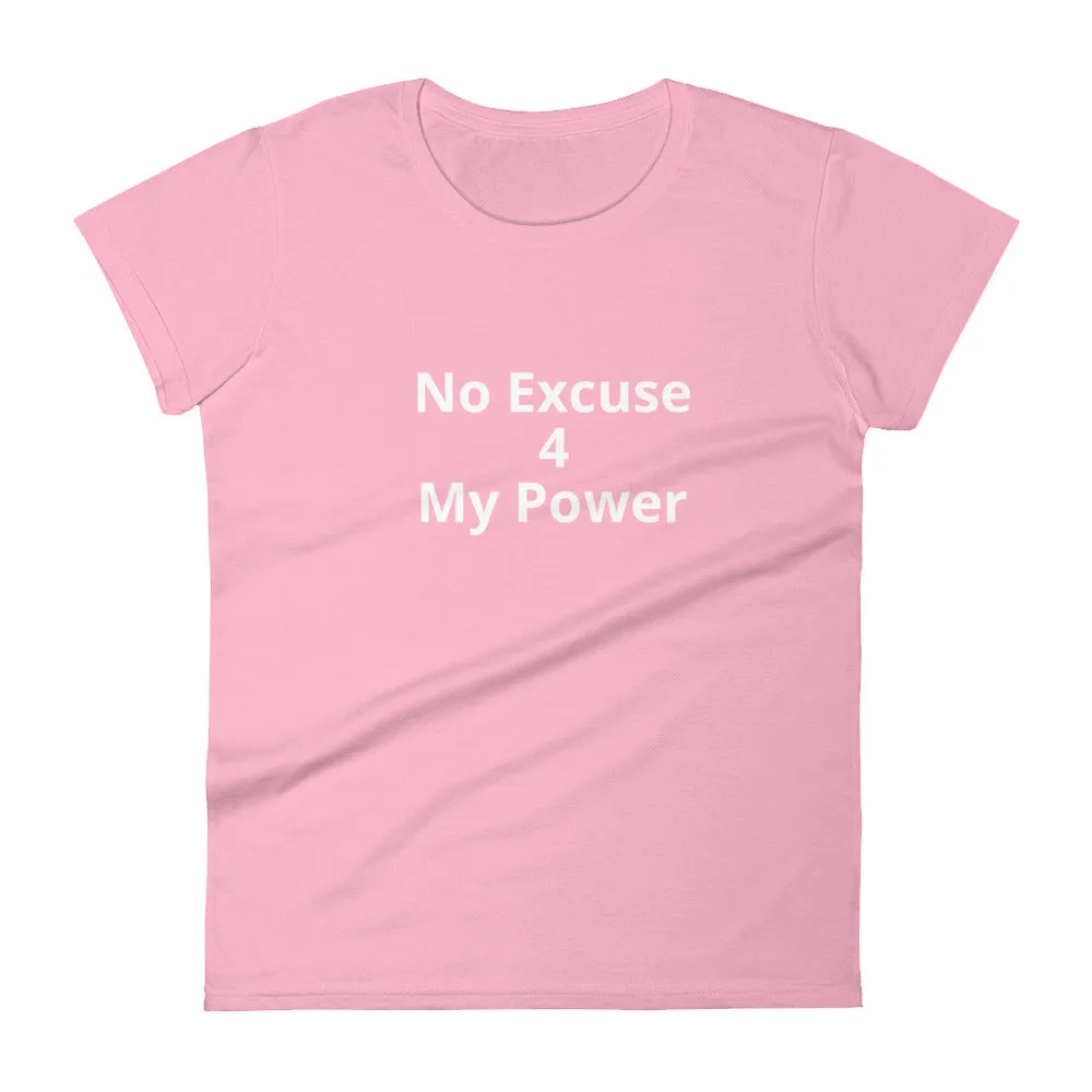 No Excuse 4 My Power T-Shirt