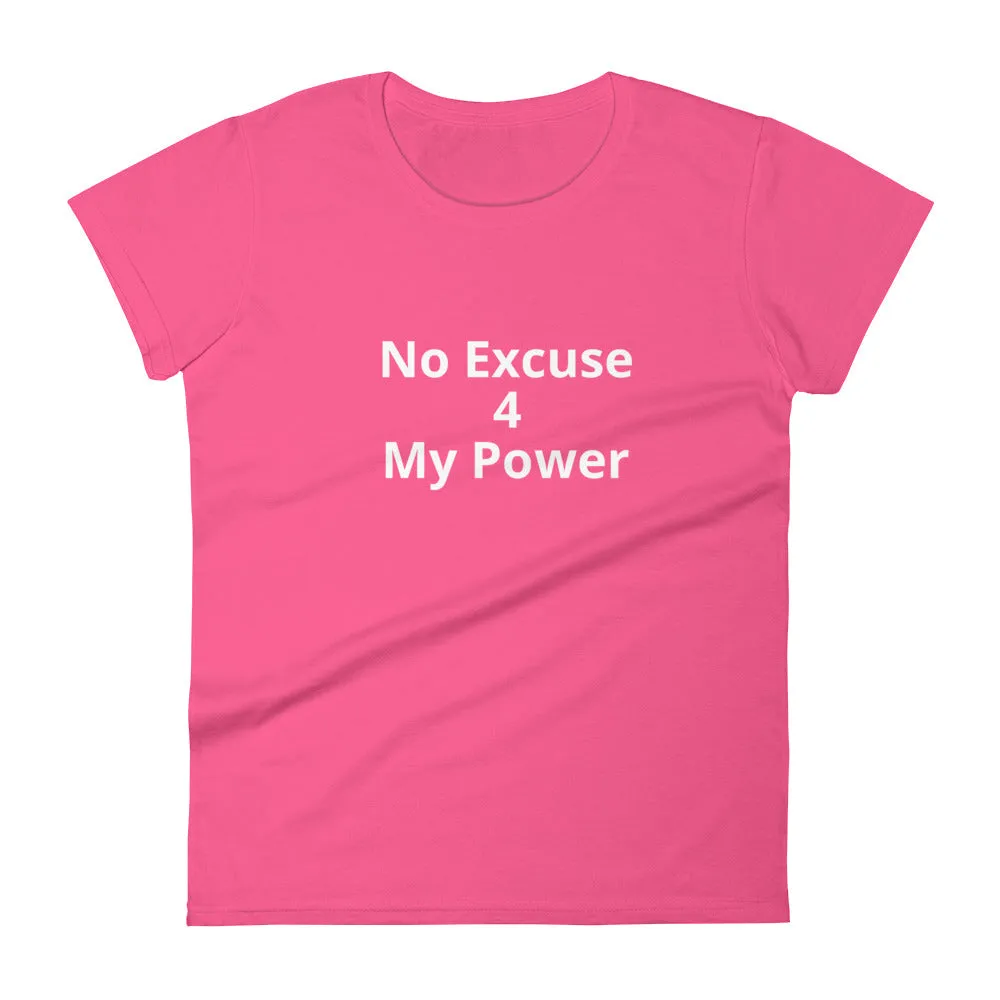 No Excuse 4 My Power T-Shirt