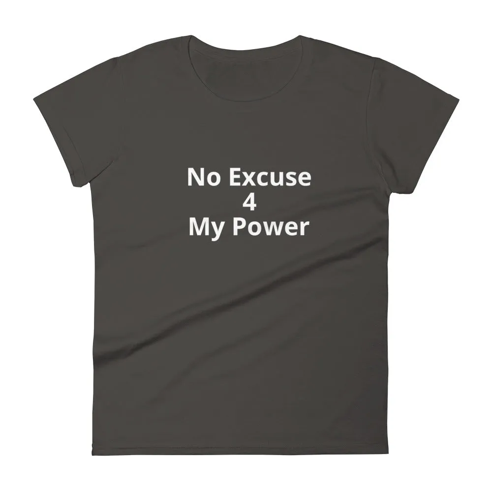 No Excuse 4 My Power T-Shirt