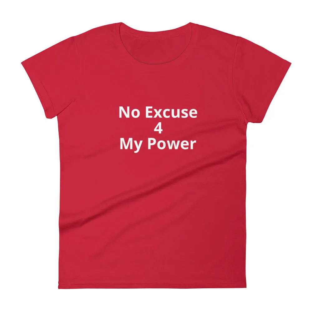 No Excuse 4 My Power T-Shirt