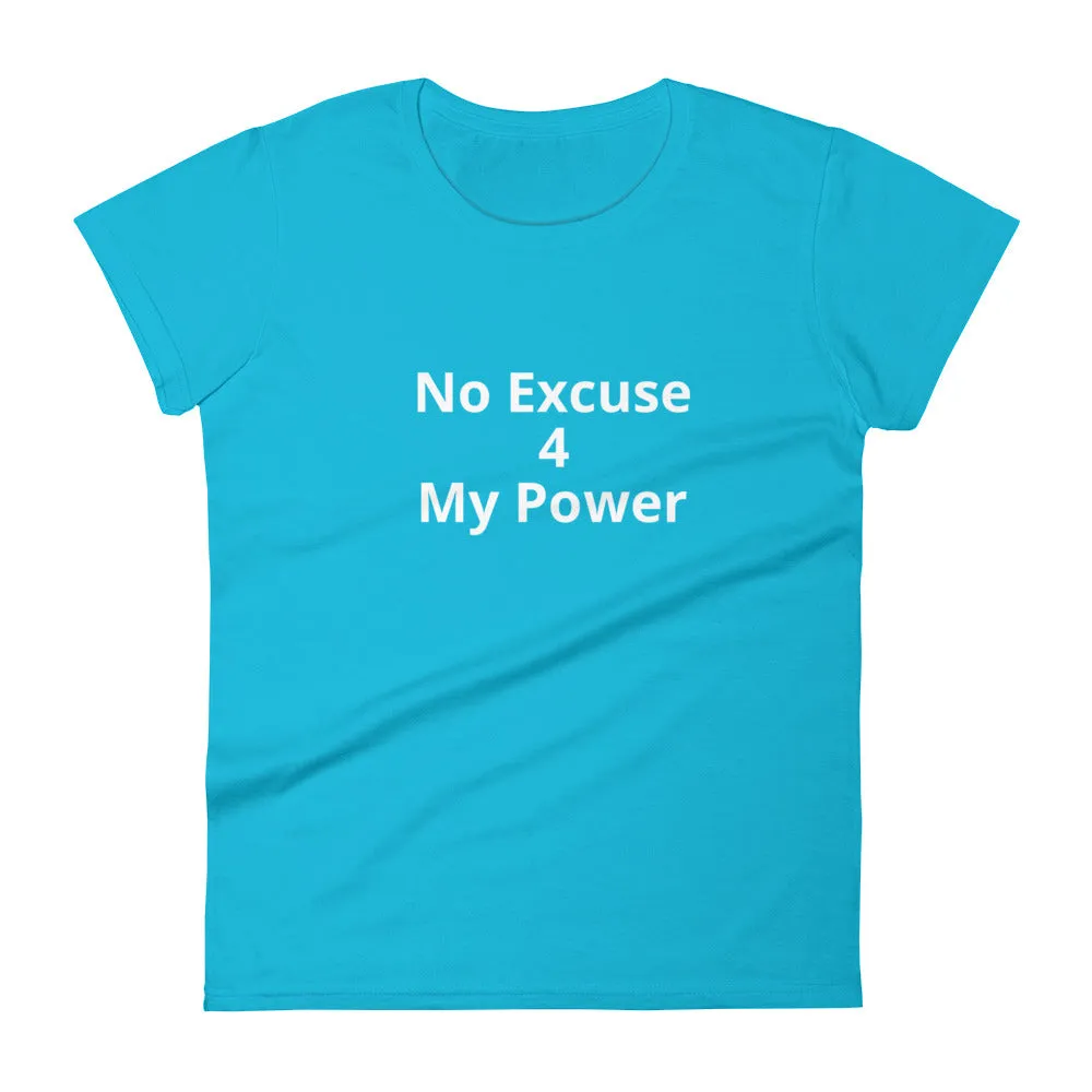 No Excuse 4 My Power T-Shirt