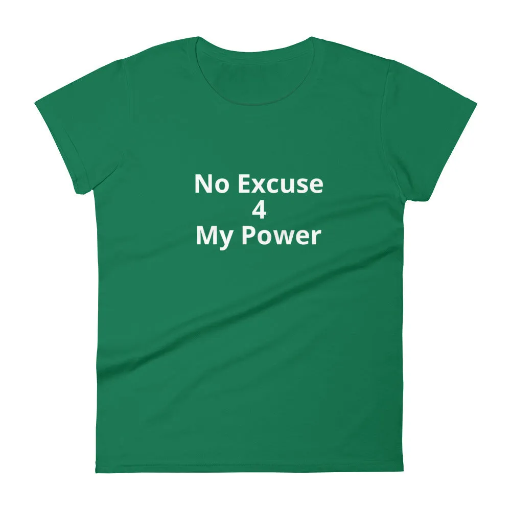 No Excuse 4 My Power T-Shirt