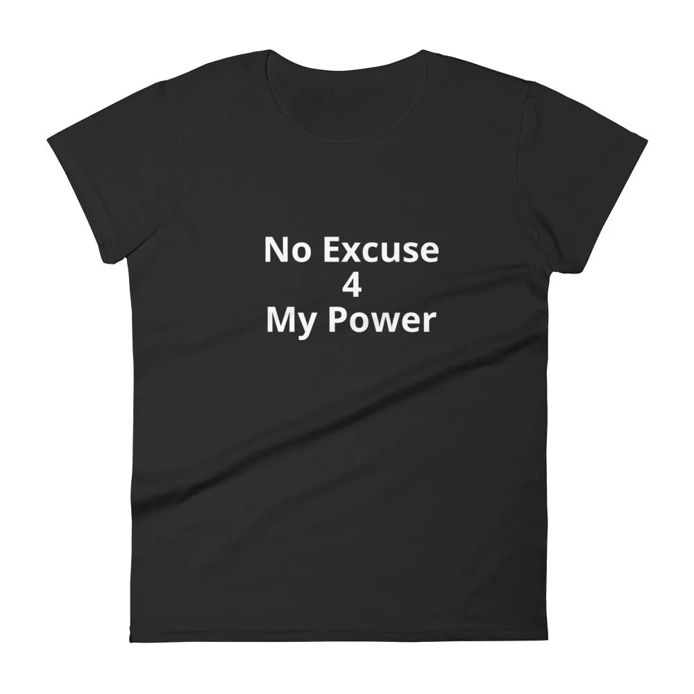 No Excuse 4 My Power T-Shirt