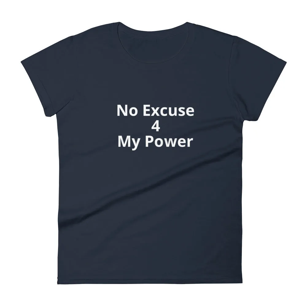 No Excuse 4 My Power T-Shirt