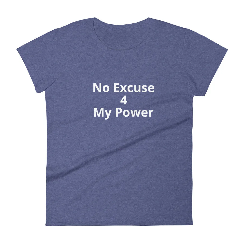 No Excuse 4 My Power T-Shirt