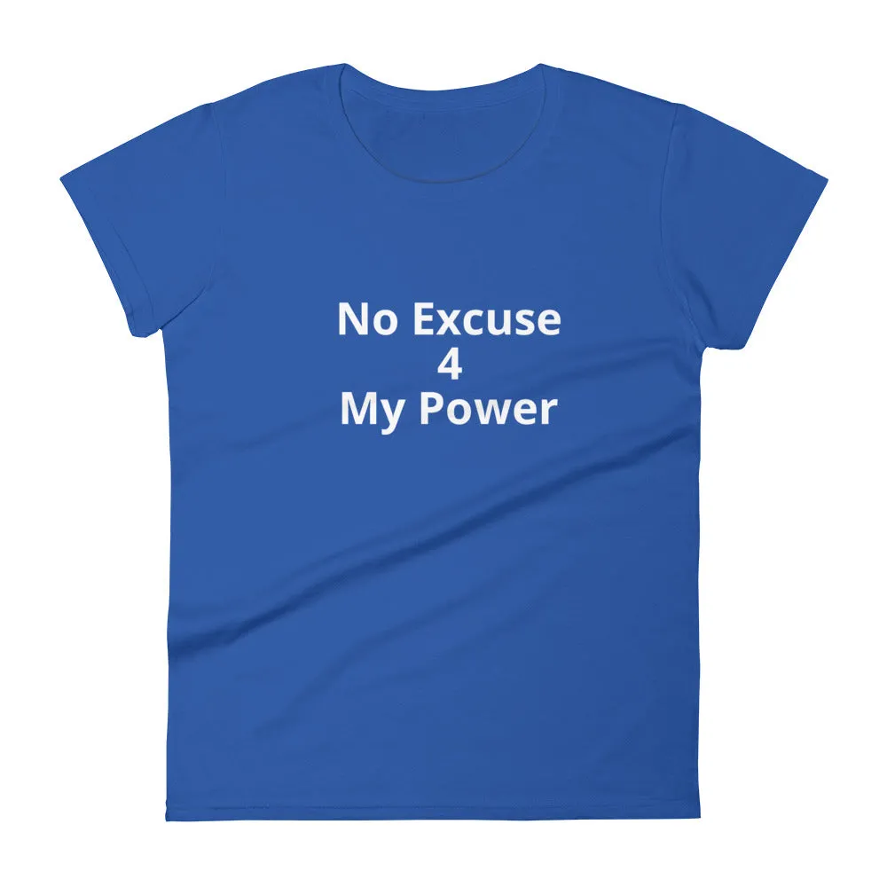 No Excuse 4 My Power T-Shirt