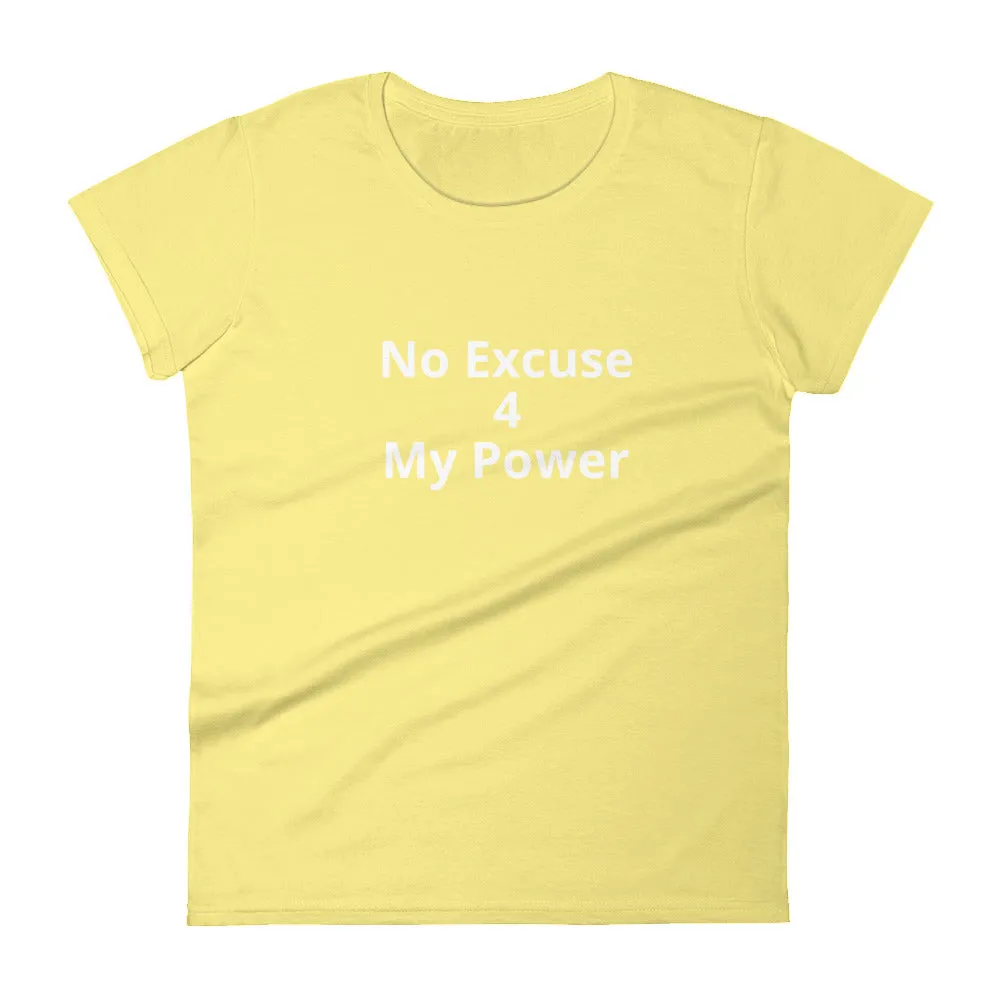 No Excuse 4 My Power T-Shirt