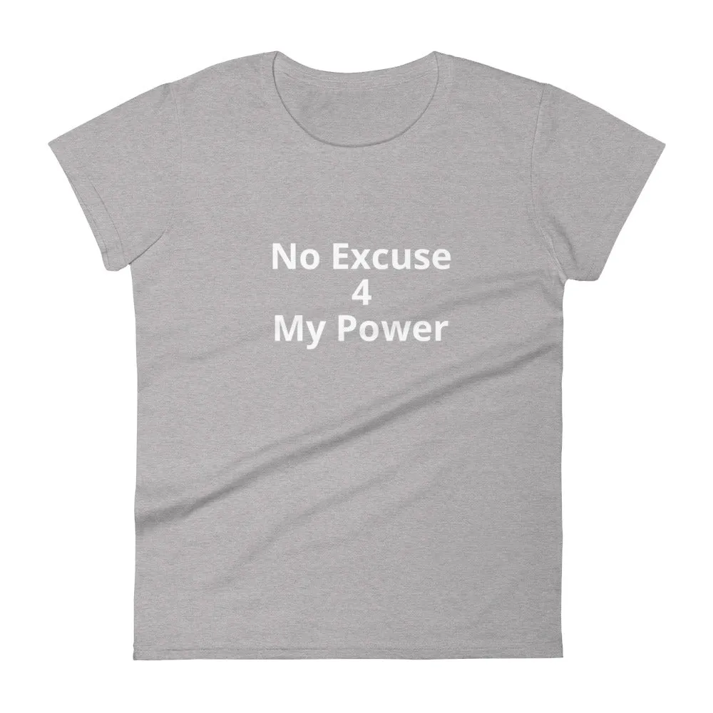 No Excuse 4 My Power T-Shirt