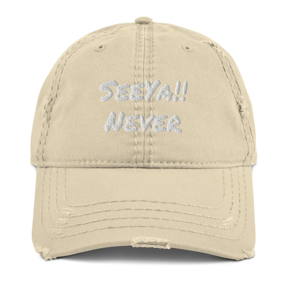 SeeYa! Never Distressed Dad Hat