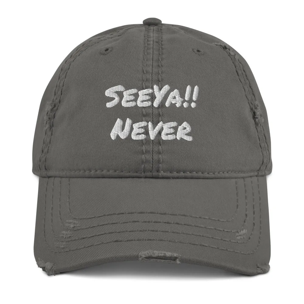 SeeYa! Never Distressed Dad Hat