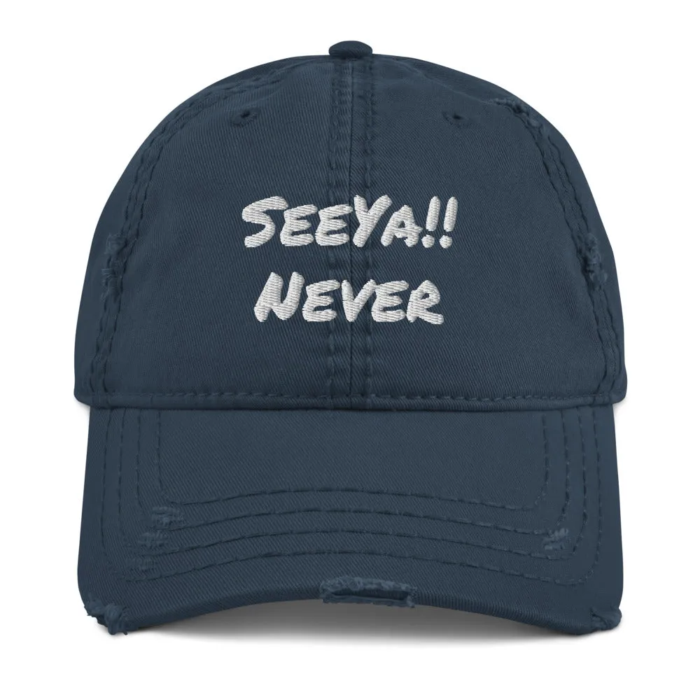 SeeYa! Never Distressed Dad Hat